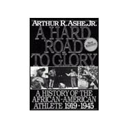 A Hard Road to Glory, 1919-1945 by Ashe, Arthur, 9780471332244