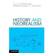 History and Neorealism by Edited by Ernest R. May , Richard Rosecrance , Zara Steiner, 9780521132244