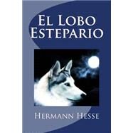 El Lobo Estepario by Hesse, Hermann; Libreros, 9781507892244