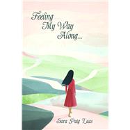 Feeling My Way Along by Laas, Sara Puig, 9798350982244