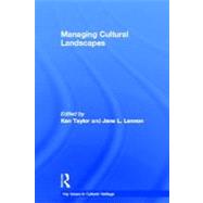 Managing Cultural Landscapes by Taylor; Ken, 9780415672245