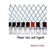 Flower Lore and Legend by Beals, Katharine M., 9780554892245