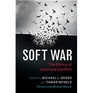 Soft War by Gross, Michael L.; Meisels, Tamar; Walzer, Michael, 9781107132245