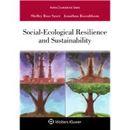 Social-ecological Resilience and Sustainability by Saxer, Shelley Ross; Rosenbloom, Jonathan, 9781454872245