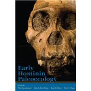 Early Hominin Paleoecology by Sponhiemer, Matt; Lee-Thorp, Julia A.; Reed, Kaye E.; Ungar, Peter S., 9781607322245