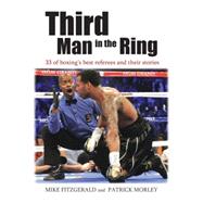 Third Man in the Ring by Fitzgerald, Mike; Morley, Patrick; Hudson, David, Jr., 9781612342245