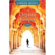 The Orphan Keeper by Wright, Camron, 9781629722245