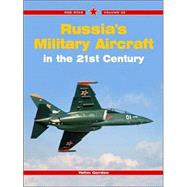 Russia's Military Aircraft in the 21st Century by Gordon, Yefim, 9781857802245