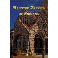 Haunted Travels of Indiana by Marimen, Mark, 9781933272245