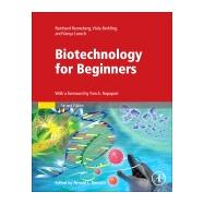 Biotechnology for Beginners by Renneberg, Reinhard; Berkling, Viola; Loroch, Vanya; Subbier, Darja; Demain, Arnold L., 9780128012246