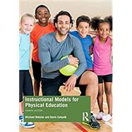 Instructional Models for Physical Education by Michael Metzler; Gavin T. Colquitt, 9780367532246
