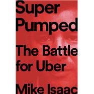 Super Pumped by Isaac, Mike, 9780393652246