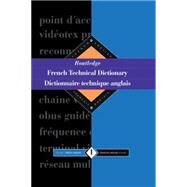 Routledge French Technical Dictionary Dictionnaire technique anglais: Volume 1 French-English/francais-anglais by Arden,Yves, 9780415112246