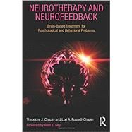 Neurotherapy and Neurofeedback: Brain-Based Treatment for Psychological and Behavioral Problems by Chapin; Theodore J., 9780415662246