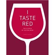 I Taste Red by Goode, Jamie, 9780520292246