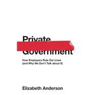 Private Government by Anderson, Elizabeth; Macedo, Stephen, 9780691192246