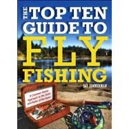The Top Ten Guide to Fly Fishing by Zimmerman, Jay, 9780762782246