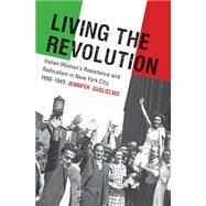 Living the Revolution by Guglielmo, Jennifer, 9780807872246