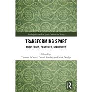 Transforming Sport by Carter, Thomas F.; Burdsey, Daniel; Doidge, Mark, 9781138052246