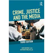 Crime, Justice and the Media by Marsh; Ian, 9781138362246