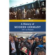 A History of Modern Germany: 1871 to Present by Orlow; Dietrich, 9781138742246