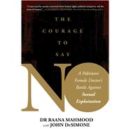 The Courage to Say No by Mahmood, Raana; DeSIMONE, JOHN (CON), 9781510742246