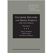 Electronic Discovery and Digital Evidence, Cases and Materials by Scheindlin, Shira A.; Capra, Daniel J., 9781634592246