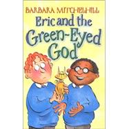 Eric and the Green-Eyed God by Unknown, 9781842702246