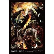 Overlord, Vol. 1 (light novel) The Undead King by Maruyama, Kugane; so-bin, 9780316272247
