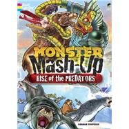 MONSTER MASH-UP--Rise of the Predators by Toufexis, George, 9780486492247