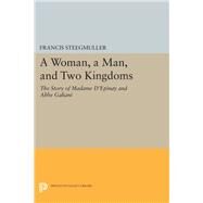 A Woman, a Man, and Two Kingdoms by Steegmuller, Francis, 9780691632247