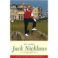 Jack Nicklaus: My Story by Nicklaus, Jack; Bowden, Ken, 9781416542247