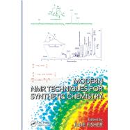 Modern NMR Techniques for Synthetic Chemistry by Fisher; Julie, 9781466592247