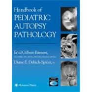 Handbook of Pediatric Autopsy Pathology by Gilbert-Barness, Enid; Debich-Spicer, Diane E.; Opitz, John M., 9781588292247