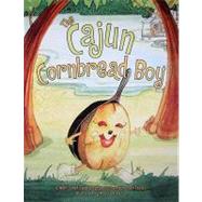 The Cajun Cornbread Boy by de Las Casas, Dianne, 9781589802247