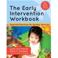 The Early Intervention Workbook: Essential Practices for Quality Services by Pletcher, Lynda Cook; Younggren, Naomi O., 9781598572247