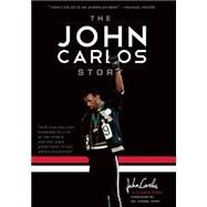 The John Carlos Story by Carlos, John; Zirin, Dave; West, Cornel, 9781608462247