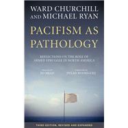 Pacifism as Pathology Reflections on the Role of Armed Struggle in North America by Churchill, Ward; Ryan, Michael; Rodrguez, Dylan; Mead, Ed, 9781629632247