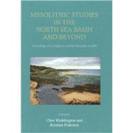 Mesolithic Studies in the North Sea Basin And Beyond by Waddington, Clive; Pedersen, Kristian, 9781842172247