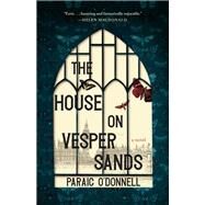 The House on Vesper Sands by O'Donnell, Paraic, 9781951142247