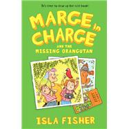 Marge in Charge and the Missing Orangutan by Fisher, Isla; Ceulemans, Eglantine, 9780062662248