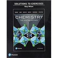 Student Solutions Manual to Exercises for Chemistry The Central Science by Brown, Theodore E.; LeMay, H. Eugene; Bursten, Bruce E.; Murphy, Catherine; Woodward, Patrick; Stoltzfus, Matthew E.; Wilson, Roxy, 9780134552248