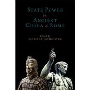 State Power in Ancient China and Rome by Scheidel, Walter, 9780190202248