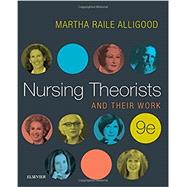 Nursing Theorists and Their Work by Alligood, Martha Raile, Ph.D., R.N., 9780323402248