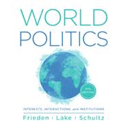 World Politics Interests, Interactions, Institutions by Frieden, Jeffry A.; Lake, David A.; Schultz, Kenneth A., 9780393872248