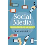 Social Media: Communication, Sharing and Visibility by Meikle; Graham, 9780415712248