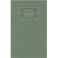 Cicero: 'Pro Sexto Roscio' by Edited by Andrew R. Dyck, 9780521882248