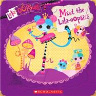 Lalaloopsy: Lala-oopsies: Meet the Lala-oopsies by Cecil, Lauren, 9780545572248