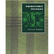 Prehistoric Textiles by Barber, Ellen J., 9780691002248