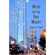 Myths of the Free Market by Friedman, Kenneth S., 9780875862248